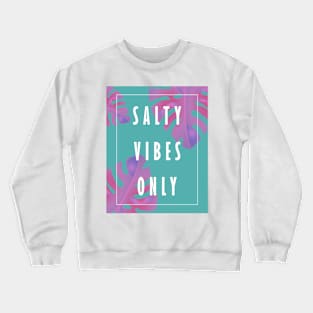 Salty vibes Crewneck Sweatshirt